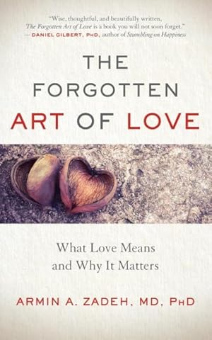 Seller image for Forgotten Art of Love : Love Means and Why It Matters for sale by GreatBookPrices