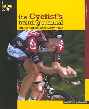 Immagine del venditore per Cyclist's Training Manual : Fitness and Skills for Every Rider venduto da GreatBookPrices