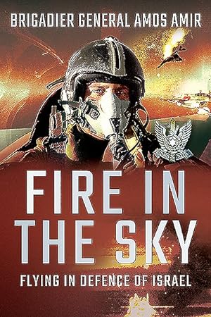Seller image for Fire in the Sky : Flying in Defence of Israel for sale by GreatBookPrices