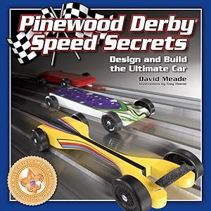 Image du vendeur pour Pinewood Derby Speed Secrets : Design and Build the Ultimate Car mis en vente par GreatBookPrices