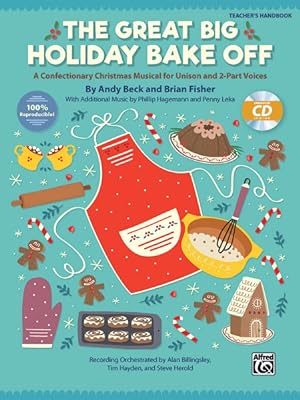 Imagen del vendedor de Great Big Holiday Bake Off + Enhanced Cd : A Confectionary Christmas Musical for Unison and 2-part Voices a la venta por GreatBookPrices