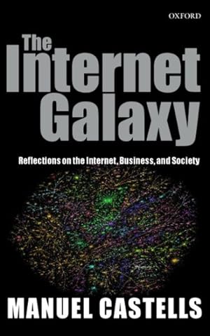 Imagen del vendedor de Internet Galaxy : Reflections on the Internet, Business, and Society a la venta por GreatBookPrices