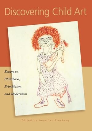 Bild des Verkufers fr Discovering Child Art : Essays on Childhood, Primitivism, and Modernism zum Verkauf von GreatBookPrices