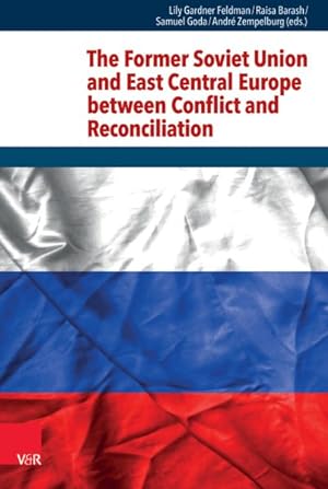 Seller image for Former Soviet Union and East Central Europe Between Conflict and Reconciliation for sale by GreatBookPrices