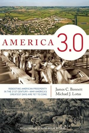 Immagine del venditore per America 3.0 : Rebooting American Prosperity in the 21st Century - Why America's Greatest Days Are Yet to Come venduto da GreatBookPrices