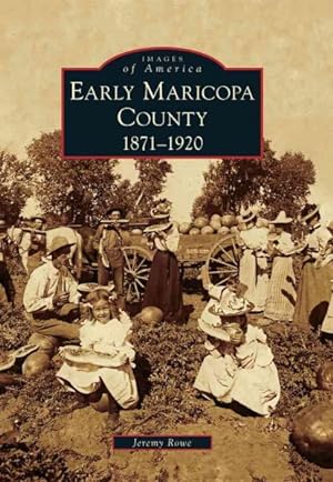 Imagen del vendedor de Early Maricopa County : 1871-1920 a la venta por GreatBookPrices