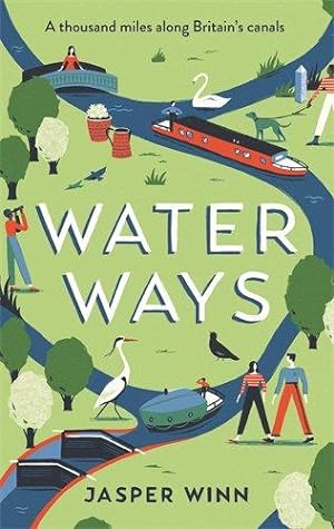 Image du vendeur pour Water Ways: A thousand miles along Britain's canals mis en vente par WeBuyBooks
