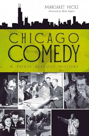 Imagen del vendedor de Chicago Comedy : A Fairly Serious History a la venta por GreatBookPrices