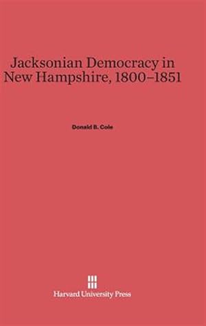 Seller image for Jacksonian Democracy in New Hampshire, 1800-1851 for sale by GreatBookPrices