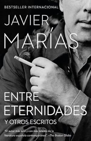 Seller image for Entre eternidades / Between Eternities : Y otros escritos / And Other Writings -Language: spanish for sale by GreatBookPrices