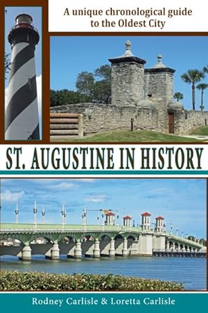 Seller image for St. Augustine in History : A Unique Chronological Guide to the Oldest City for sale by GreatBookPrices