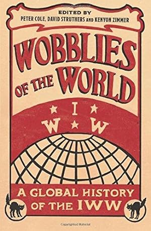 Bild des Verkufers fr Wobblies of the World: A Global History of the IWW (Wildcat) zum Verkauf von WeBuyBooks