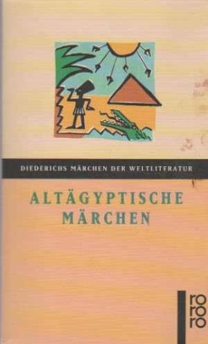Altägyptische Märchen : Mythen und andere volkstümliche Erzählungen. eingel., übers. und erl. von...