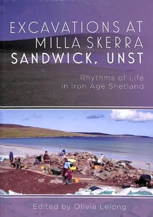 Seller image for Excavations at Milla Skerra Sandwick, UNST : Rythmns of Life in Iron Age Shetland for sale by GreatBookPrices