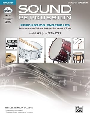 Seller image for Sound Percussion Ensembles : Snare Drum & Bass Drum; Arrangements and Original Selections in a Variety of Styles; Includes Online Media for sale by GreatBookPrices