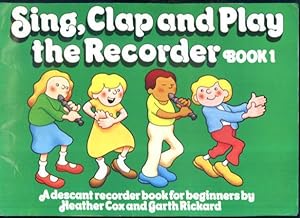 Imagen del vendedor de Sing, Clap and Play the Recorder: Book 1 a la venta por Lazy Letters Books