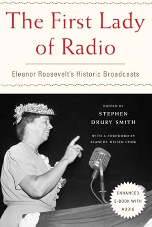 Seller image for First Lady of Radio : Eleanor Roosevelt's Historic Broadcasts for sale by GreatBookPrices