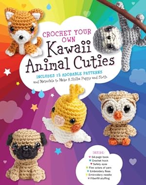 Image du vendeur pour Crochet Your Own Kawaii Animal Cuties : Includes 12 Adorable Patterns and Materials to Make a Shiba Puppy and Sloth: Inside: 64 page book, Crochet hook, Safety eyes, Five colors of yarn, Embroidery floss, Embroidery needle, Fiberfill stuffing mis en vente par GreatBookPrices