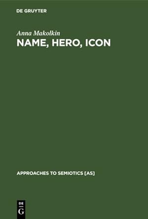 Image du vendeur pour Name, Hero, Icon : Semiotics of Nationalism Through Heroic Biography mis en vente par GreatBookPrices