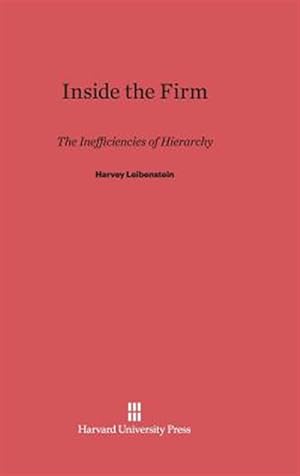 Image du vendeur pour Inside the Firm: The Inefficiencies of Hierarchy mis en vente par GreatBookPrices