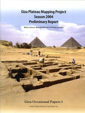 Bild des Verkufers fr Giza Plateau Mapping Project Season 2004 Preliminary Report zum Verkauf von GreatBookPrices