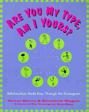 Image du vendeur pour Are You My Type, Am I Yours? : Relationships Made Easy Through the Enneagram mis en vente par GreatBookPrices