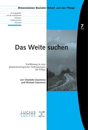 Imagen del vendedor de Das Weite Suchen : Einfhrung in Eine Phnomenologische Anthropologie Fr Pflege -Language: german a la venta por GreatBookPrices