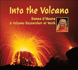 Bild des Verkufers fr Into the Volcano : A Volcano Researcher at Work zum Verkauf von GreatBookPrices