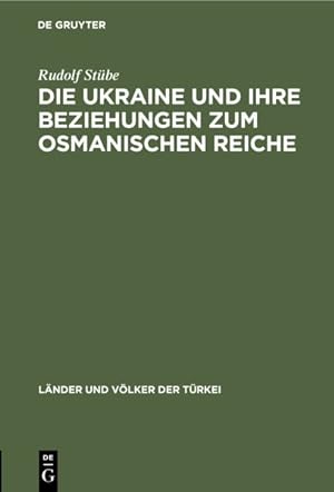 Bild des Verkufers fr Die Ukraine Und Ihre Beziehungen Zum Osmanischen Reiche -Language: german zum Verkauf von GreatBookPrices