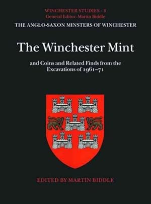 Seller image for Winchester Mint and Coins and Related Finds from the Excavations of 1961-71 for sale by GreatBookPrices