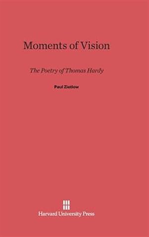 Seller image for Moments of Vision: The Poetry of Thomas Hardy for sale by GreatBookPrices