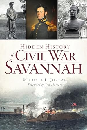 Imagen del vendedor de Hidden History of Civil War Savannah a la venta por GreatBookPrices