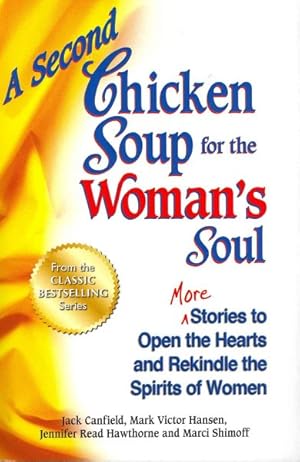 Seller image for Second Chicken Soup for the Woman's Soul : More Stories to Open the Hearts and Rekindle the Spirits of Women for sale by GreatBookPrices
