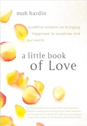 Seller image for Little Book of Love : Buddhist Wisdom on Bringing Happiness to Ourselves and Our World for sale by GreatBookPrices