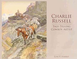 Seller image for Charlie Russell : Tale-telling Cowboy Artist for sale by GreatBookPrices