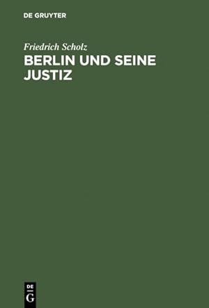 Imagen del vendedor de Berlin Und Seine Justiz : Die Geschichte Des Kammergerichtsbezirks 1945 Bis 1980 -Language: german a la venta por GreatBookPrices