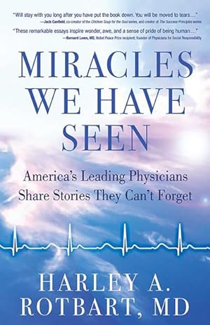 Imagen del vendedor de Miracles We Have Seen : America's Leading Physicians Share Stories They Can't Forget a la venta por GreatBookPrices