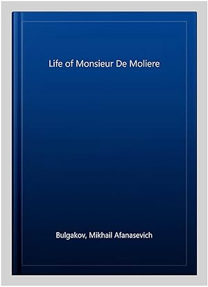 Seller image for Life of Monsieur De Moliere for sale by GreatBookPrices