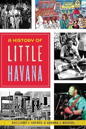Bild des Verkufers fr History of Little Havana zum Verkauf von GreatBookPrices