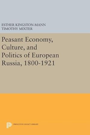 Bild des Verkufers fr Peasant Economy, Culture, and Politics of European Russia 1800-1921 zum Verkauf von GreatBookPrices