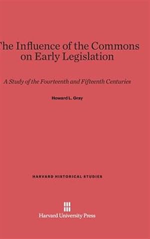 Image du vendeur pour The Influence of the Commons on Early Legislation mis en vente par GreatBookPrices