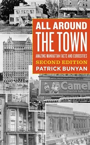 Seller image for All Around the Town : Amazing Manhattan Facts and Curiosities for sale by GreatBookPrices