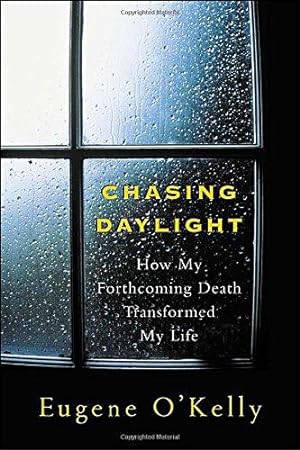 Image du vendeur pour Chasing Daylight:How My Forthcoming Death Transformed My Life mis en vente par WeBuyBooks