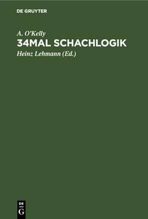 Seller image for 34mal Schachlogik : Eine Umfassende Darstellung Moderner Erffnungsgedanken -Language: german for sale by GreatBookPrices