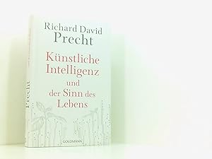 Immagine del venditore per Knstliche Intelligenz und der Sinn des Lebens: Ein Essay Richard David Precht venduto da Book Broker