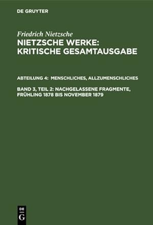 Seller image for Menschliches, Allzumenschliches. Zweiter Band. Nachgelassene Fragmente Frhling 1878 - November 1879 -Language: german for sale by GreatBookPrices