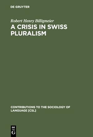 Seller image for Crisis in Swiss Pluralism : The Romans and Their Relations With the German-And Italian-Swiss in a Perspective of a Millennium for sale by GreatBookPrices