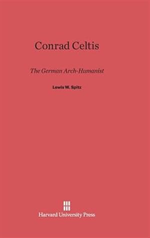 Imagen del vendedor de Conrad Celtis: The German Arch-Humanist a la venta por GreatBookPrices