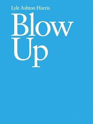 Seller image for Lyle Ashton Harris : Blow Up for sale by GreatBookPrices