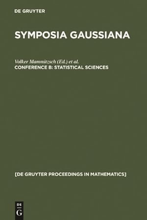Seller image for Symposia Gaussiana Proceedings of the 2nd Gauss Symposium, August 2-7, 1993, Munich : Conference B: Statistical Sciences for sale by GreatBookPrices